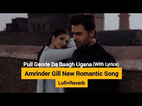 Phull Gende Da - Amrinder Gill New Song (Slowed+Reverb) With Lyrics | #amrindergill #urdulyrics