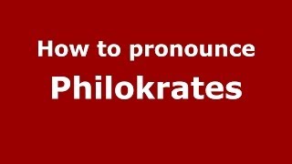 How to pronounce Philokrates