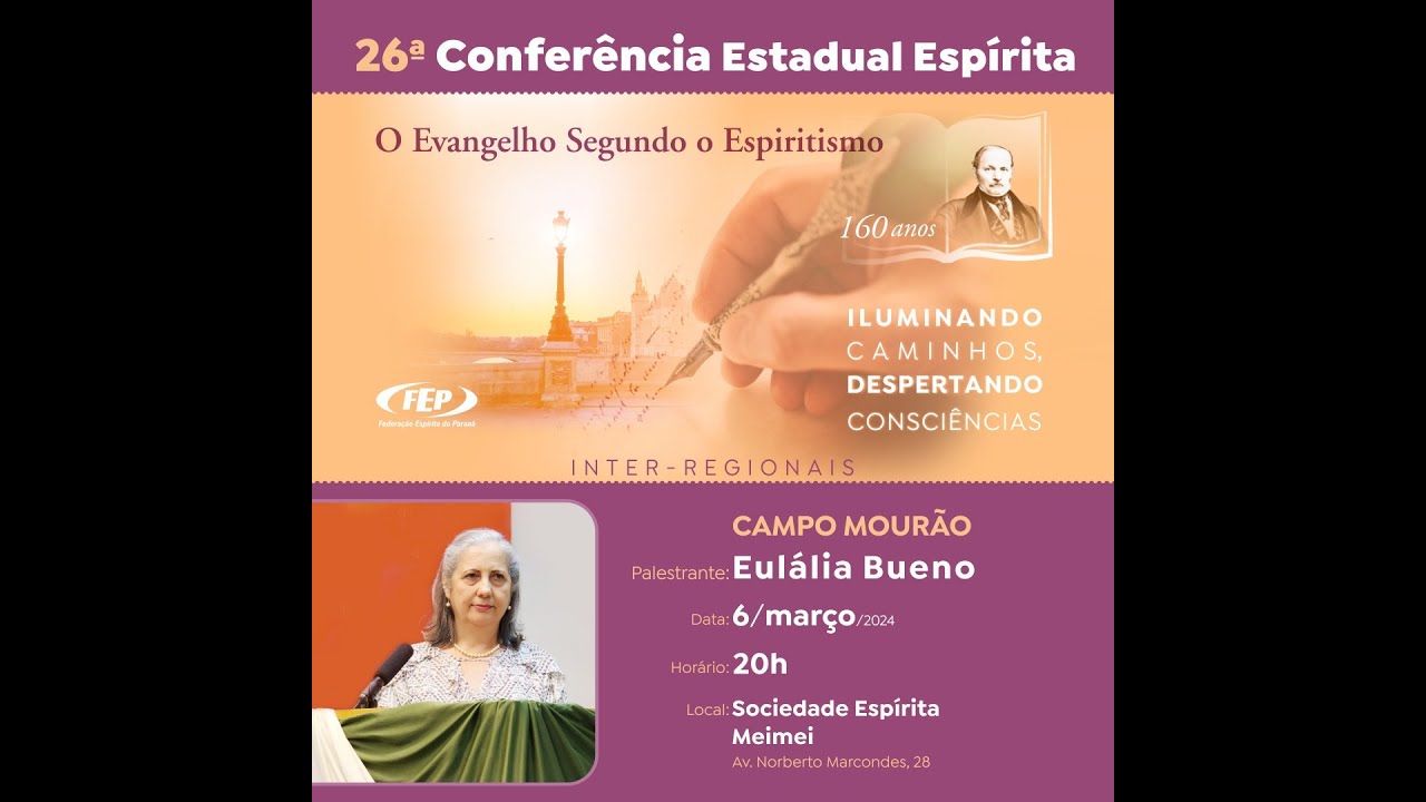 Missão dos Espíritas - Eulália Bueno - 26ª Conferência Estadual Espírita do Paraná - Inter-Regionais