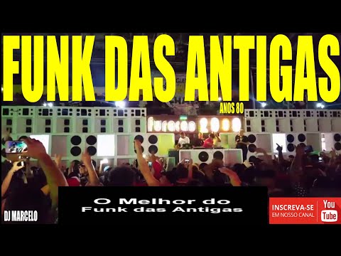 FUNK DAS ANTIGAS FURACAO 2000 ANOS 80 SO RELIQUIA