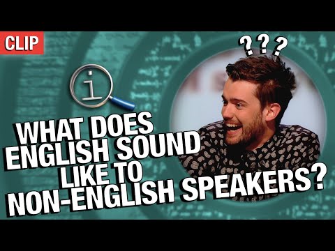 What Does English Sound Like To Non-English Speakers? | QI