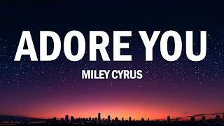 Download lagu Miley Cyrus - Adore You (Lyrics) mp3