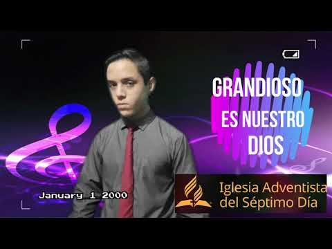 Grandioso es nuestro Dios/ Interpretado por Elias Fernando Paz/Iglesia Adventista SRC