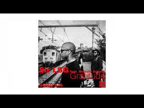 Sir LSG feat. Melanie Scholtz - Gratitude (Sir LSG Main Mix) - GOGO 076