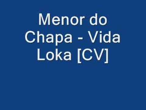 Menor do Chapa - Vida Loka