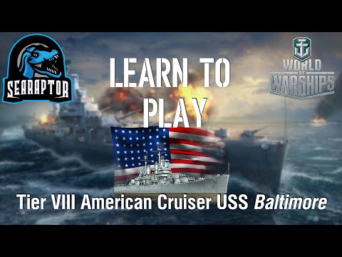 World of Warships - Learn to Play: Tier VIII American Cruiser USS Baltimore