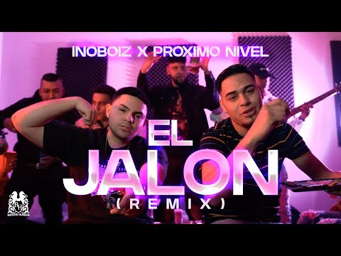 Ino Boiz x Proximo Nivel  - El Jalon (Remix) [Official Video]