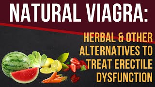 Best Natural Viagra : Herbal and other Alternatives to treat Erectile dysfunction
