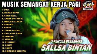 Download lagu MUSIK SEMANGAT KERJA 🤗BUKAN DJ DOLA, MAWAR HITAM || SALLSA BINTAN 3 PEMUDA BERBAHAYA FULL ALBUM mp3 Download lagu MUSIK SEMANGAT KERJA 🤗BUKAN DJ DOLA, MAWAR HITAM || SALLSA BINTAN 3 PEMUDA BERBAHAYA FULL ALBUM mp3