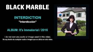 Black Marble - &quot;Interdiction&quot;