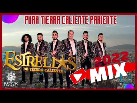 Pura Tierra Caliente Mix 2022 - Estrellas De Tierra Caliente
