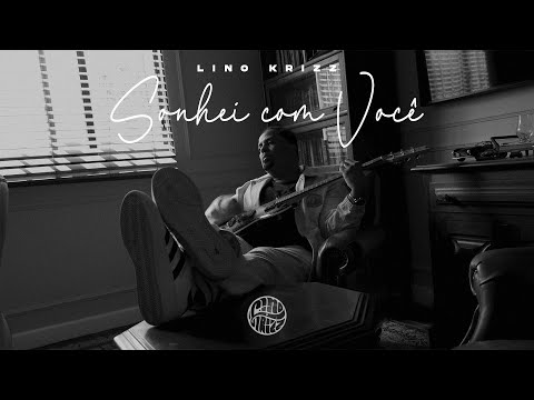 Lino Krizz - Sonhei Com Você (Clipe Oficial)