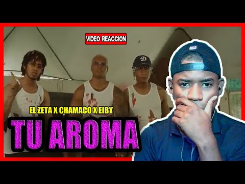 TU AROMA - El Zeta x Chamaco x Eiby (VIDEO REACCION)