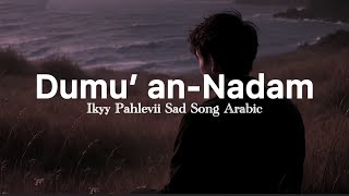 Download lagu Dumu’an-Nadam - Ikyy Pahlevii Arabic Song (  Lyric Video ) mp3