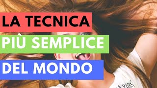 Ecco la TECNICA più SEMPLICE del MONDO