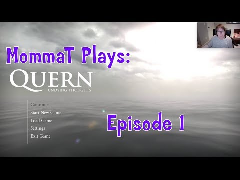 MommaT Plays Quern  Ep 1—Undying Thoughts