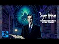 2 Hours of Dark Mystery Horror Music: Beyond Arkham H.P. Lovecraft