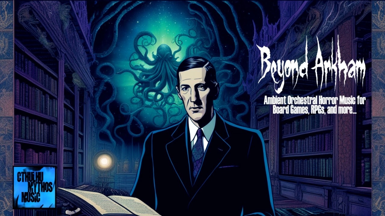 2 Hours of Dark Mystery Horror Music: Beyond Arkham H.P. Lovecraft