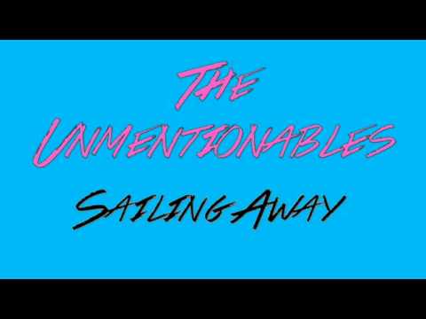 The Unmentionables - Sailing Away [Clean]