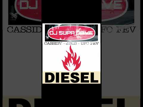 DJ Supa Dave feat Cassidy, J.Sos & UFO Fev- Diesel