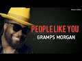PEOPLE LIKE YOU GRAMPS MORGAN LYRICS MUSIC VIDEO