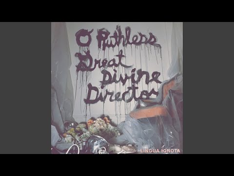 O Ruthless Great Divine Director - Lingua Ignota