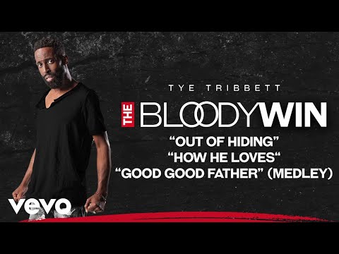Tye Tribbett - Out Of Hiding / How He Loves / Good Good Father (Medley/Audio/Live)