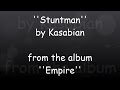 Kasabian - Stuntman (Lyrics Video)