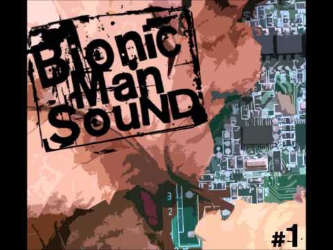 Bionic man sound - Who kill di youth