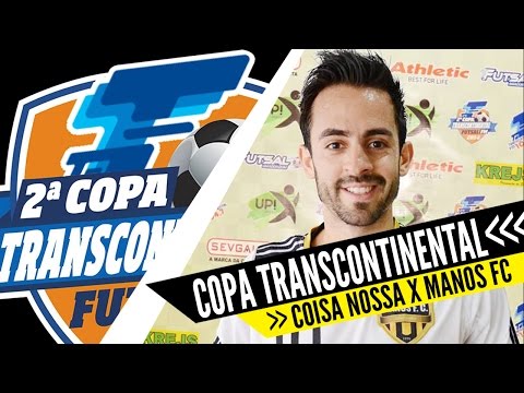 Coisa Nossa x Manos FC - 1ª Rodada Copa Transcontinental 2014