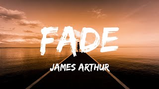 James Arthur - Fade (Lyrics)