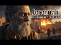 JEREMIAH: 40 Years Rejected—Then Everything He Said Came True