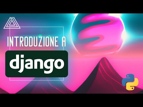INTRODUZIONE A DJANGO ( WEB FRAMEWORK PYTHON ) - CORSO ITALIANO - TUTORIAL