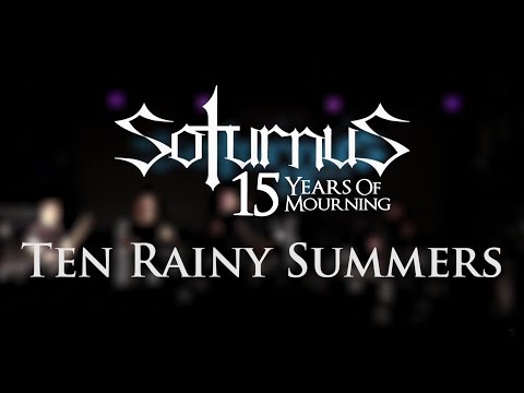 SOTURNUS - Ten Rainy Summers (Live 15 Years of Mourning)