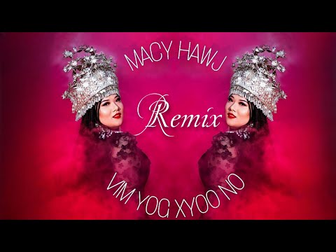 Macy Hawj - Vim Yog Xyoo No [REMIX] (By DjPeter Productions)