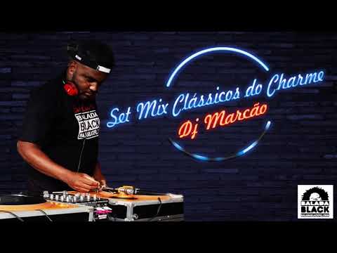 Set Mix Clássicos do Charme By Marcão DJ - Vol  6 - 2015