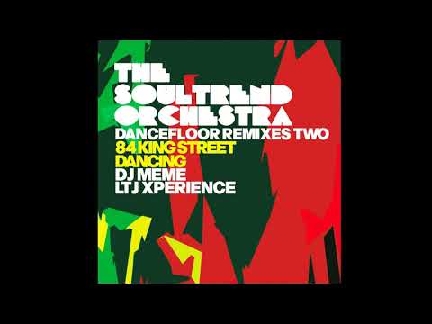 The Soultrend Orchestra - Dancing - LTJ Xperience Remix - feat. Groovy Sistas