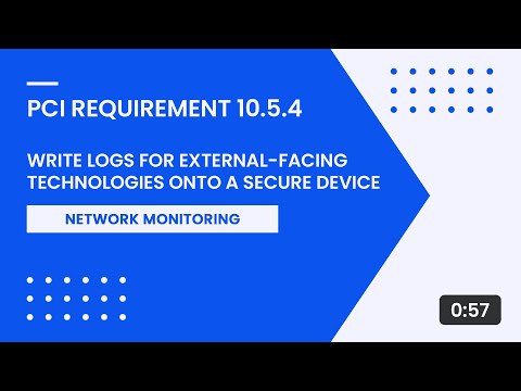 PCI Requirement 10.5.4 – Write Logs for External Facing Technologies Onto a Secure Device