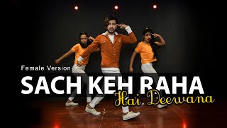 Sach Keh Raha Hai Deewana Dance Video  Female Vers
