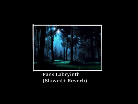 Pans Labryinth Lullaby (Slowed + Reverb)