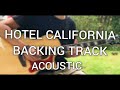 HOTEL CALIFORNIA ACOUSTIC BACKING TRACK ( standar tunning )