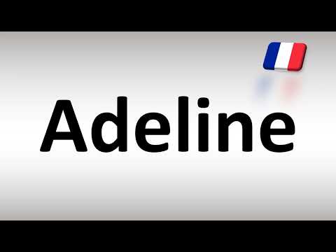 How to Pronounce Adeline (French Name)