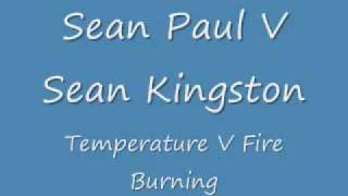 Temperature V Fire Burning (Sean Paul V Sean Kingston)