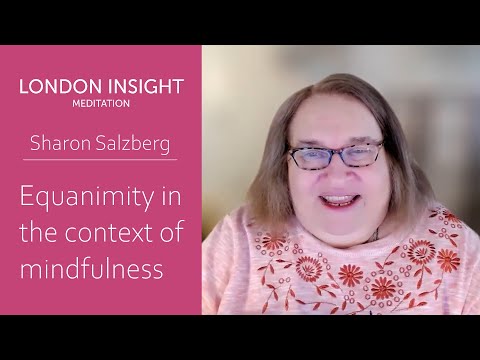 Sharon Salzberg - Equanimity in the context of mindfulness