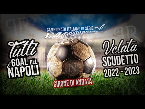 TUTTI i GOAL del NAPOLI (GIRONE di ANDATA) VOLATA SCUDETTO 2022-2023 (CAMPIONE d’INVERNO)