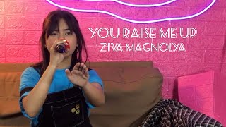 Download lagu You Raise Me Up by Ziva Magnolya #ZivaMagnolya #YouRaiseMeUp #Covid19 #JoshGroban #DirumahAja mp3