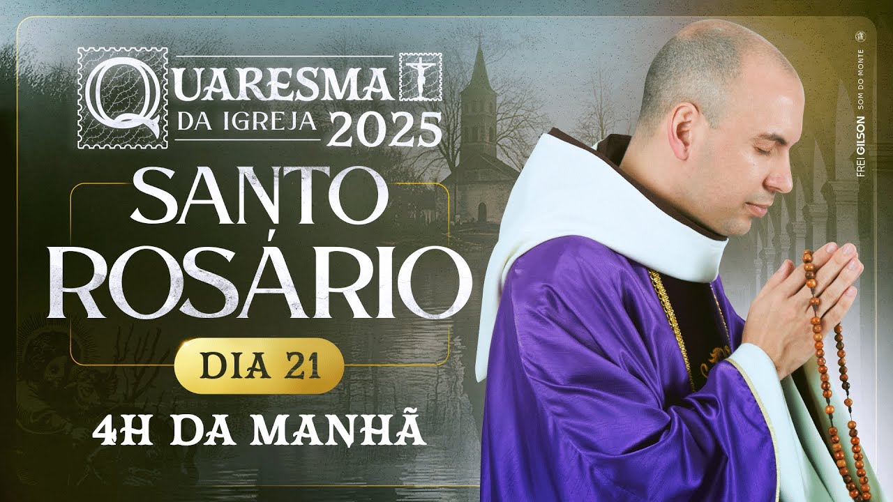 Santo Rosário | Quaresma 2025 | 03:40 | 21° Dia | Live Ao vivo