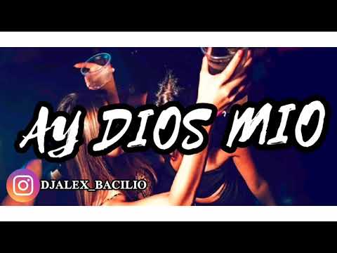 AY, DIOS MIO (REMIX) - KAROL G ✘ DJ ALEX-[B] - [FIESTERO REMIX]