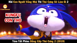 Review phim Khi con người vắng nhà thì thú cưng sẽ làm gì - 2 | Đẳng Cấp Thú Cưng 2019
