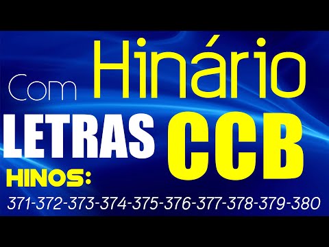 HINÁRIO COMPLETO COM LETRAS - HINOS CCB 10 HINOS EM SEQUENCIA do 371 ao 380